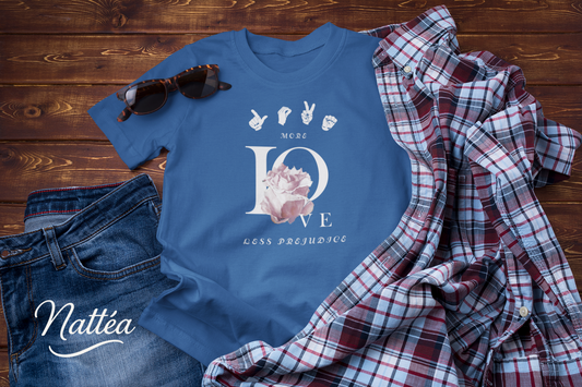 ASL Style More Love less prejudice  Rose Art Tee – Inspired by Original Oil Painting