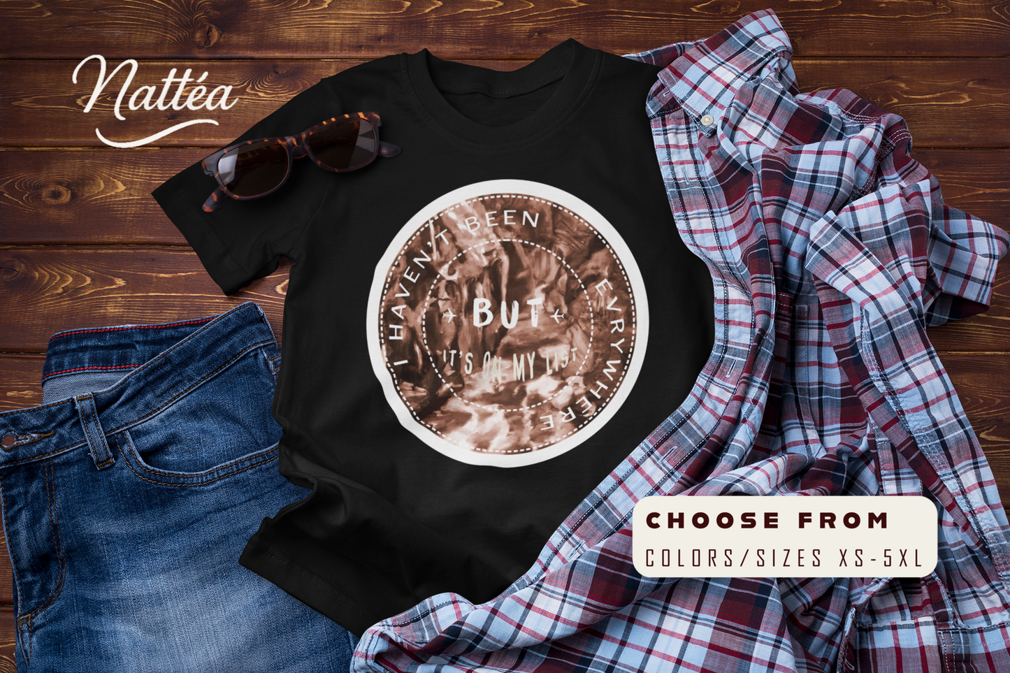 Traveler’s Motto T-Shirt – “I Haven’t Been Everywhere But It’s On My List”