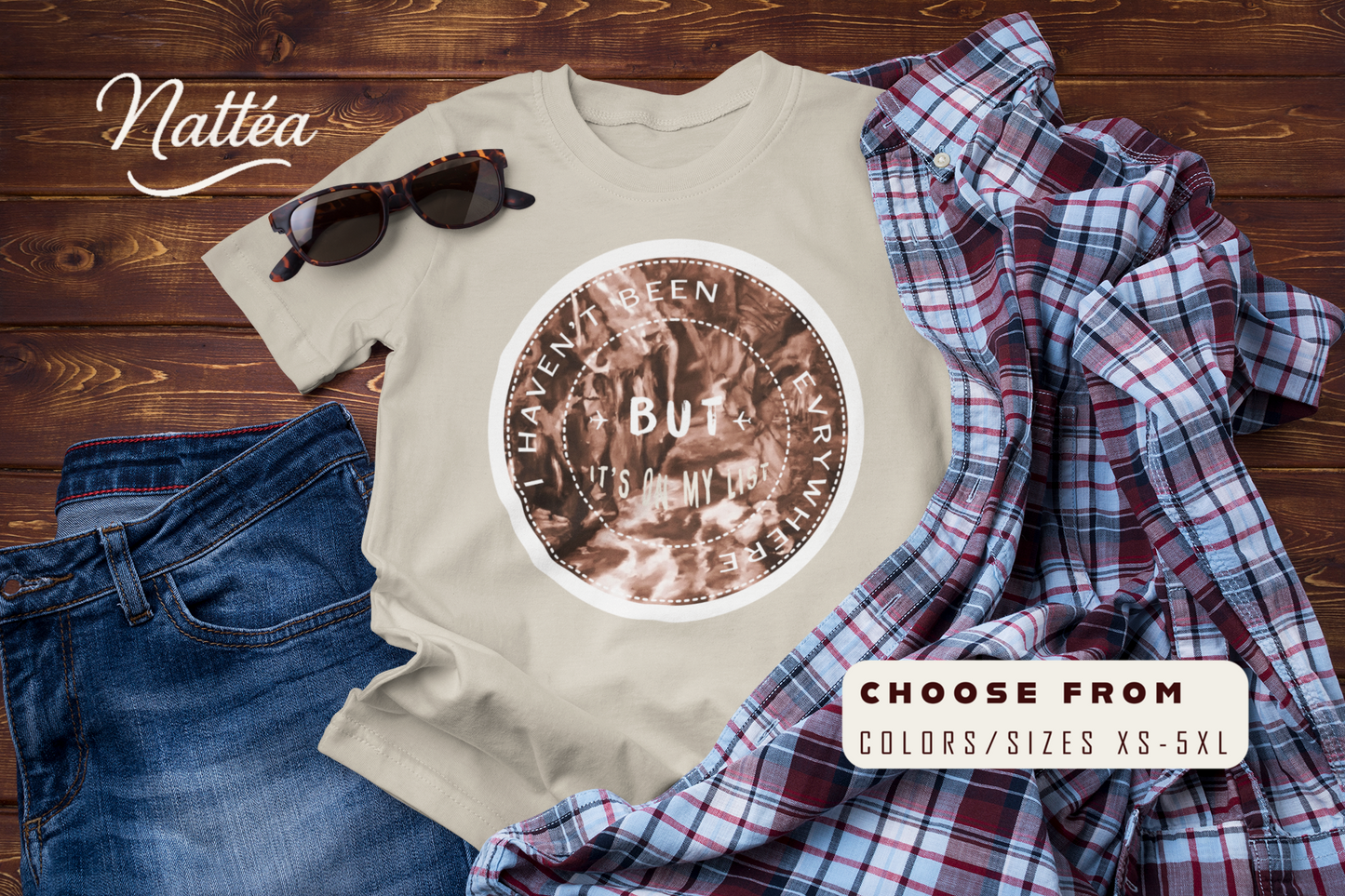 Traveler’s Motto T-Shirt – “I Haven’t Been Everywhere But It’s On My List”