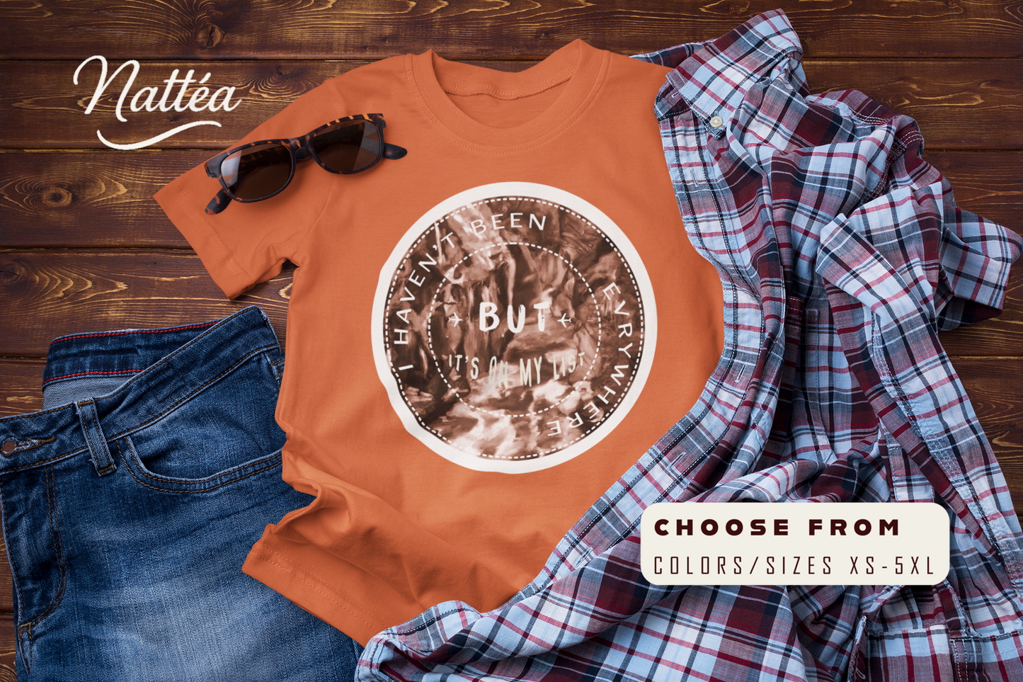 Traveler’s Motto T-Shirt – “I Haven’t Been Everywhere But It’s On My List”