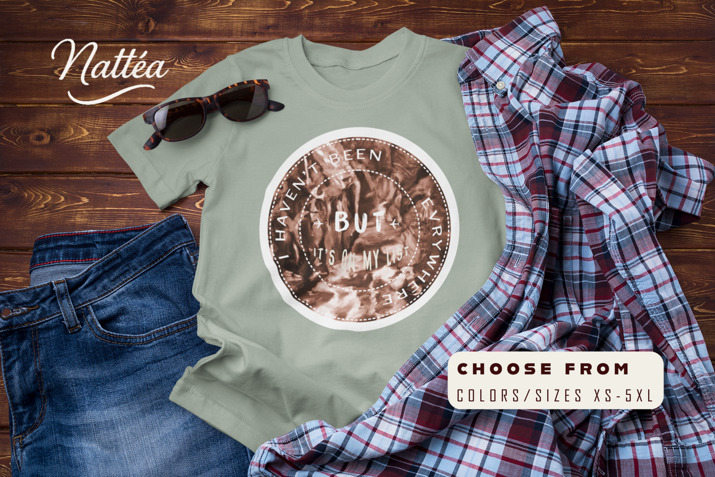 Traveler’s Motto T-Shirt – “I Haven’t Been Everywhere But It’s On My List”