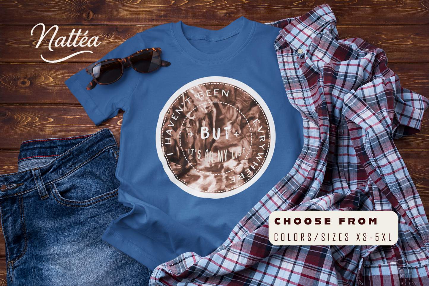 Traveler’s Motto T-Shirt – “I Haven’t Been Everywhere But It’s On My List”