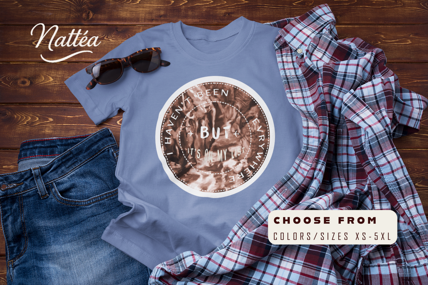 Traveler’s Motto T-Shirt – “I Haven’t Been Everywhere But It’s On My List”