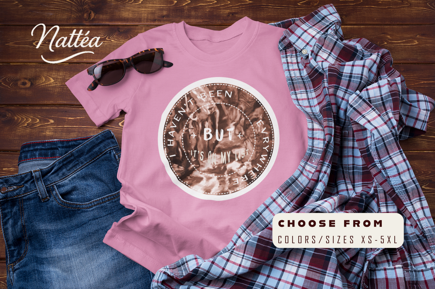 Traveler’s Motto T-Shirt – “I Haven’t Been Everywhere But It’s On My List”