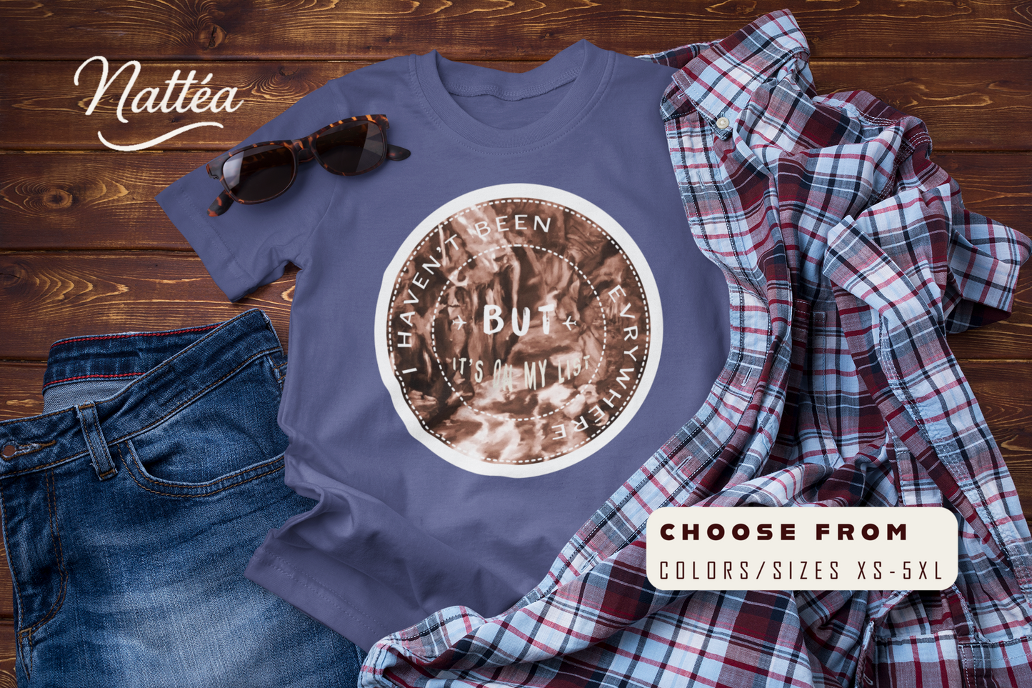 Traveler’s Motto T-Shirt – “I Haven’t Been Everywhere But It’s On My List”