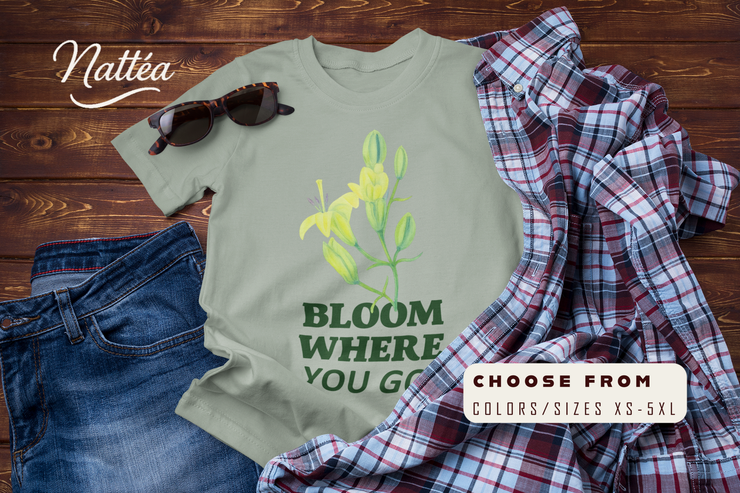 Bloom Where You Go T-Shirt – Adventure Travel Nature Lover Tee