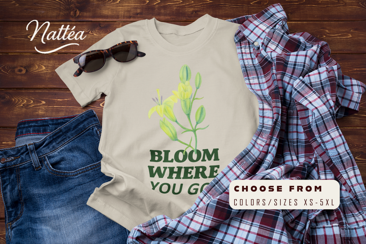 Bloom Where You Go T-Shirt – Adventure Travel Nature Lover Tee