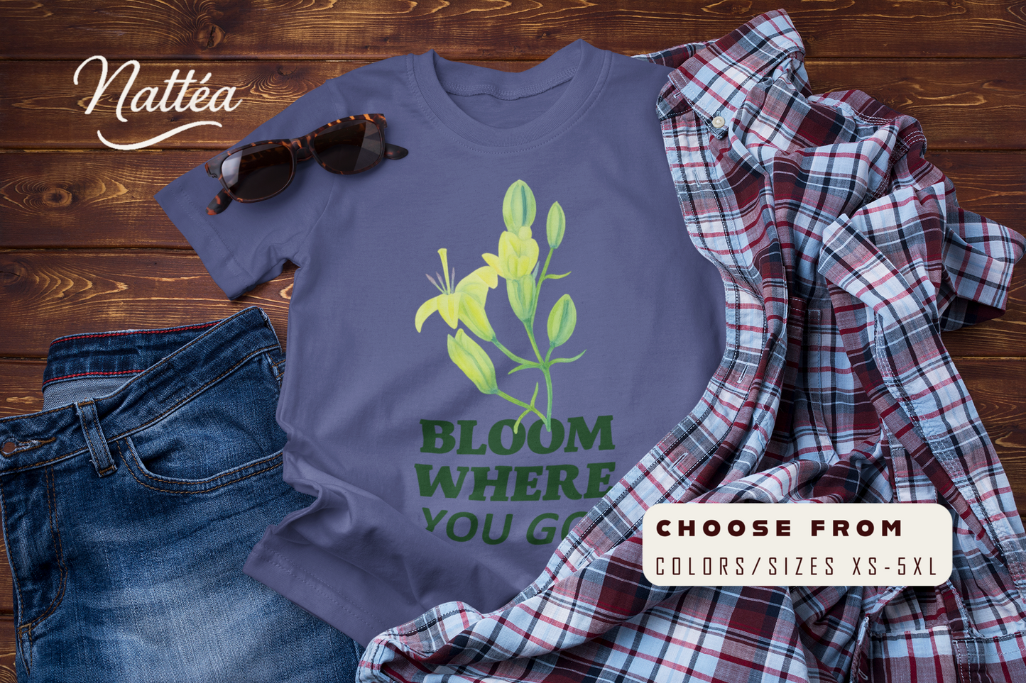 Bloom Where You Go T-Shirt – Adventure Travel Nature Lover Tee