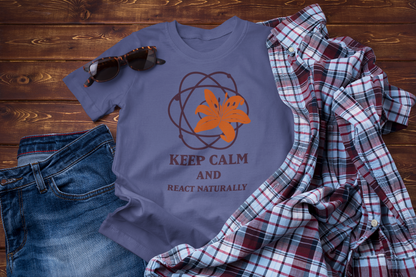 Keep Calm and React Naturally – Funny Science Traveler T-Shirt