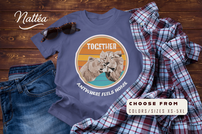 Together, Anywhere Feels Home T-Shirt – Romantic Lion Couple Travel Tee